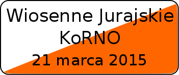 21 marca 2015 - Wiosenne Jurajskie KoRNO;